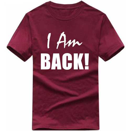 I Am Back Ajith Kumar Fans Movie Star Slogan T-Shirts