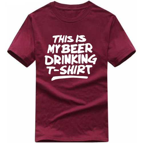 This Is My Beer Drinking T-shirt Funny Beer Alcohol Quotes T-shirt India