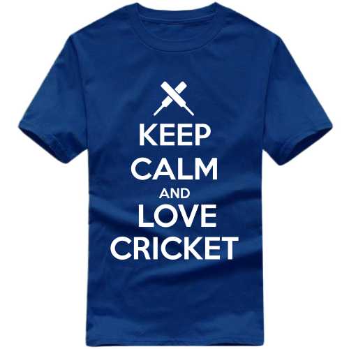 Keep Calm And Love Cricket Cricket Slogan T-Shirts
