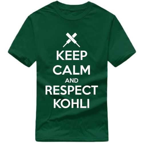Keep Calm And Respect Kohli Cricket Slogan T-Shirts