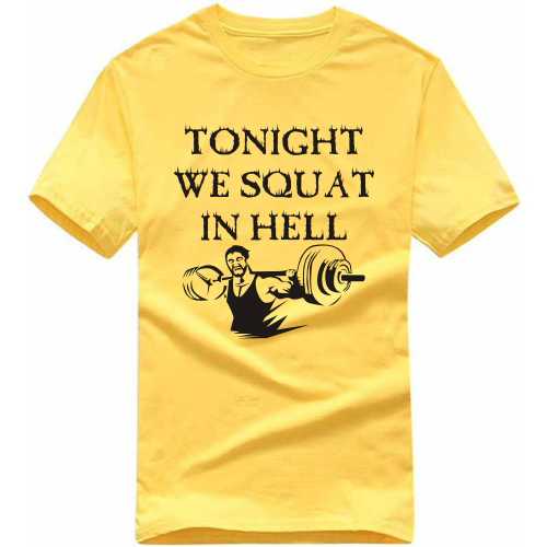 Tonight We Squat In Hell Gym T-shirt India