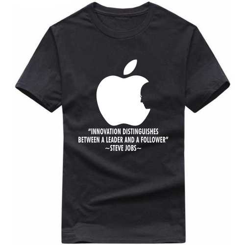 Innovation Distinguishes Between A Leader And A Follower Steve Jobs Daily Motivational Slogan T-Shirts
