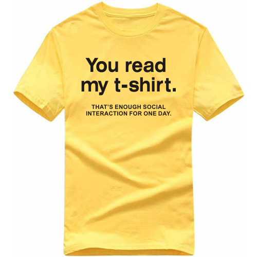 You Read My T-shirt That's Enough Social Interaction For One Day Funny T-shirt India image