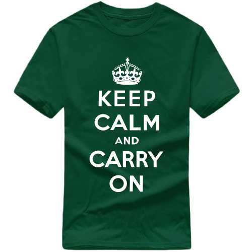 Keep Calm And Carry On Daily Motivational Slogan T-Shirts