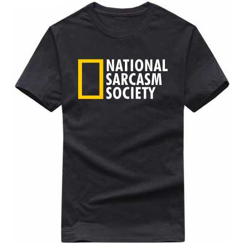 National Sarcasm Society Insulting Slogan T-Shirts