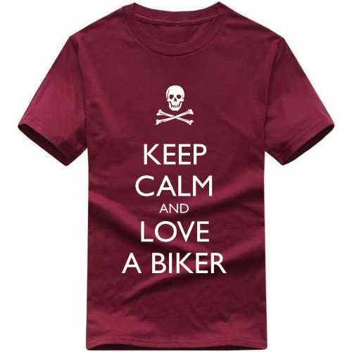 Keep Calm And Love A Biker T-shirt India