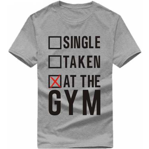 Single Taken At The Gym T-shirt India