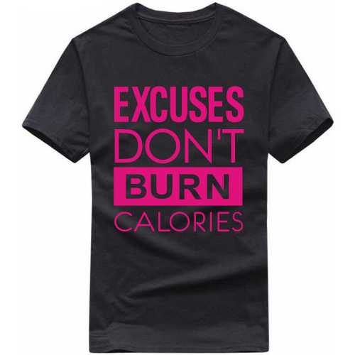 Excuses Don't Burn Calories Gym T-shirt India
