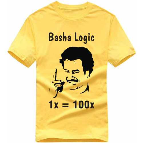 Basha Logic 1x = 100x Movie Star Slogan T-Shirts