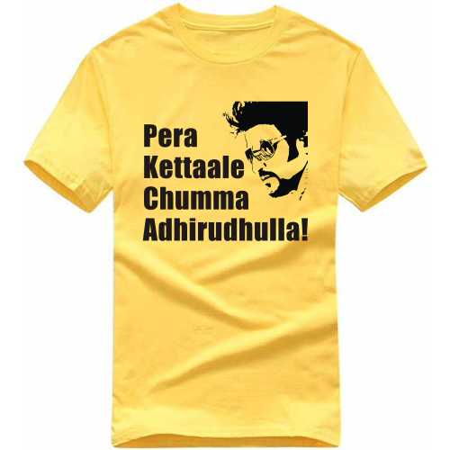 Pera Kettaale Chumma Adhurudhulla Movie Star Slogan T-Shirts