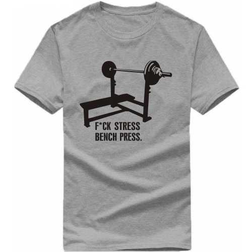 Fuck Stress Bench Press Gym T-shirt India