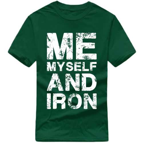 Me Myself And Iron Gym T-shirt India