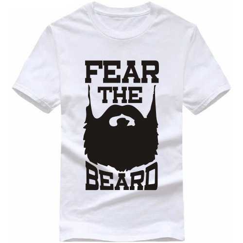 Fear The Beard Funny Beard Quotes T-shirt India