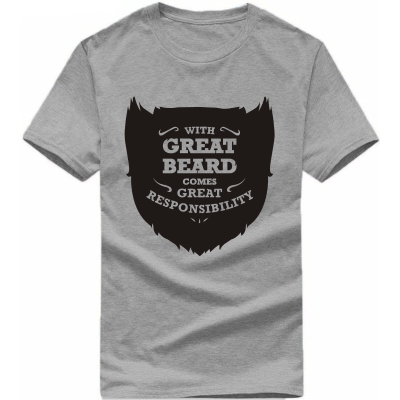 With Great Beard Comes Great Responsibility Funny Beard Quotes T-shirt India