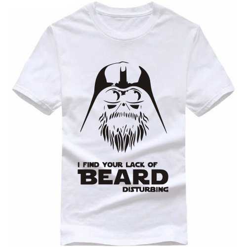 I Find Your Lack Of Beard Disturbing Funny Beard Quotes T-shirt India