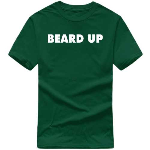 Beard Up Funny Beard Quotes T-shirt India