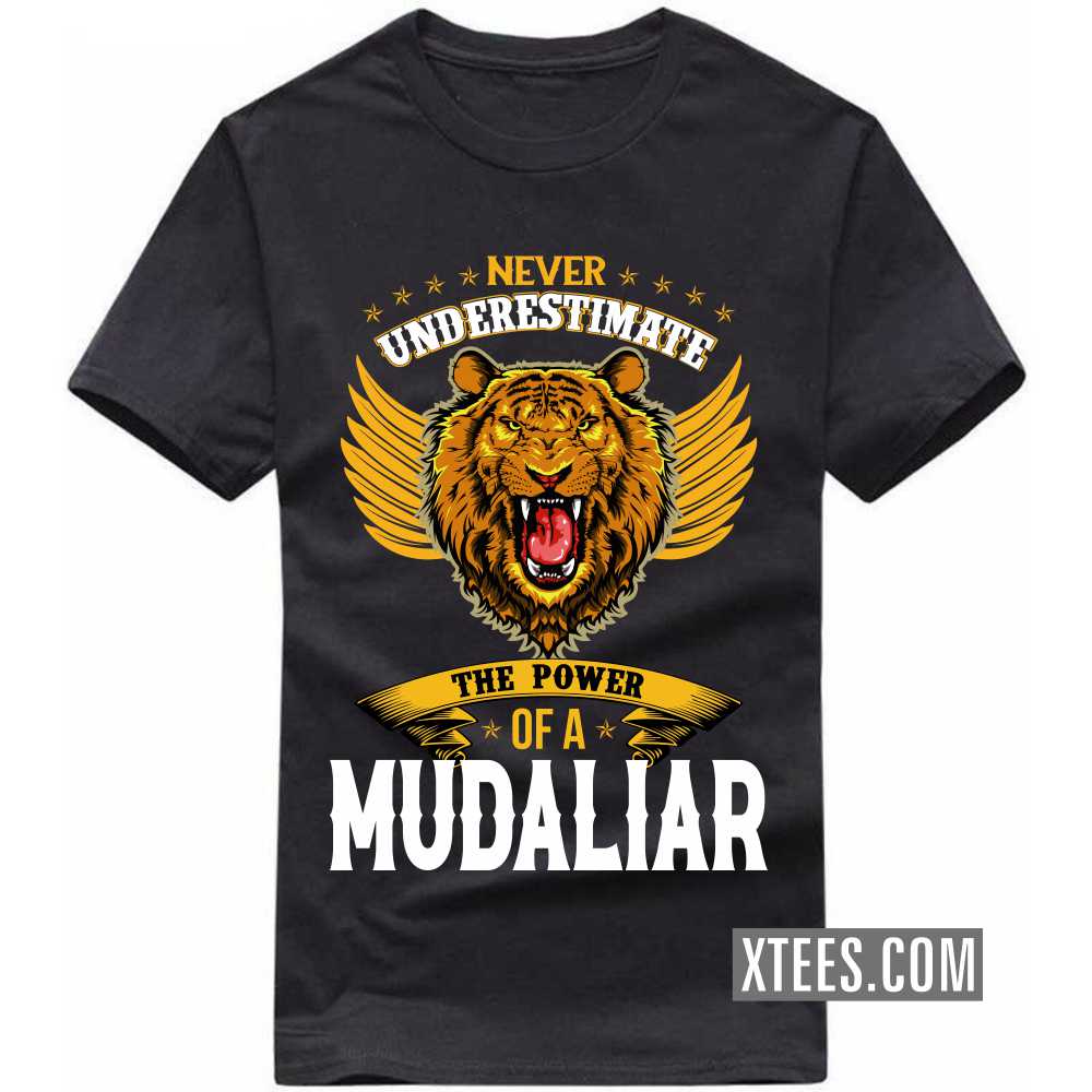 Never Underestimate The Power Of A Mudaliar Caste Name T-shirt