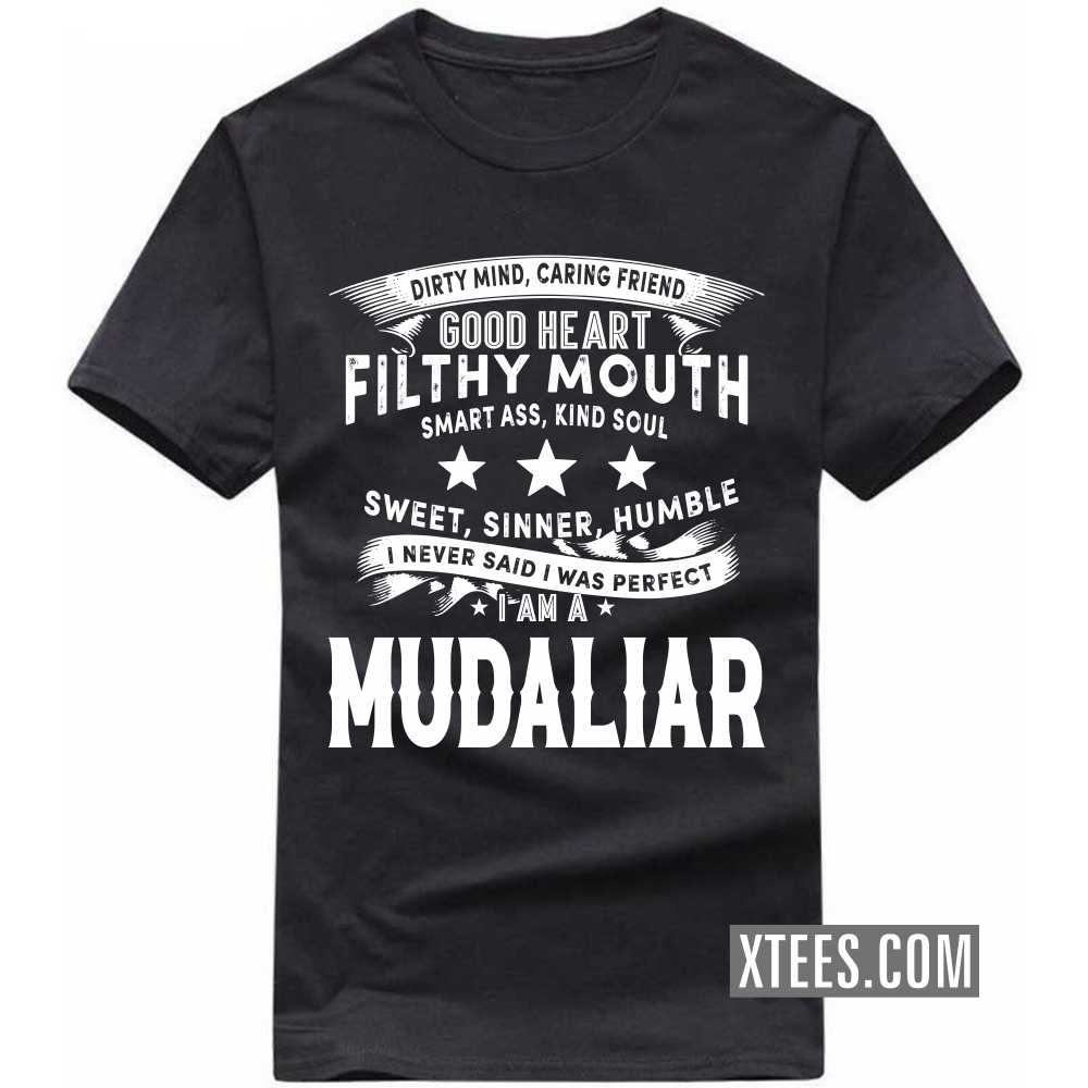 I Never Said I Was Perfect I Am A Mudaliar Caste Name T-shirt
