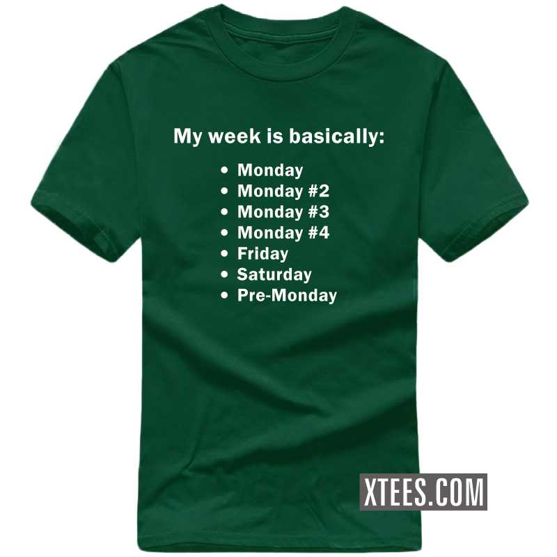 My Week Is Basically Funny T-shirt India