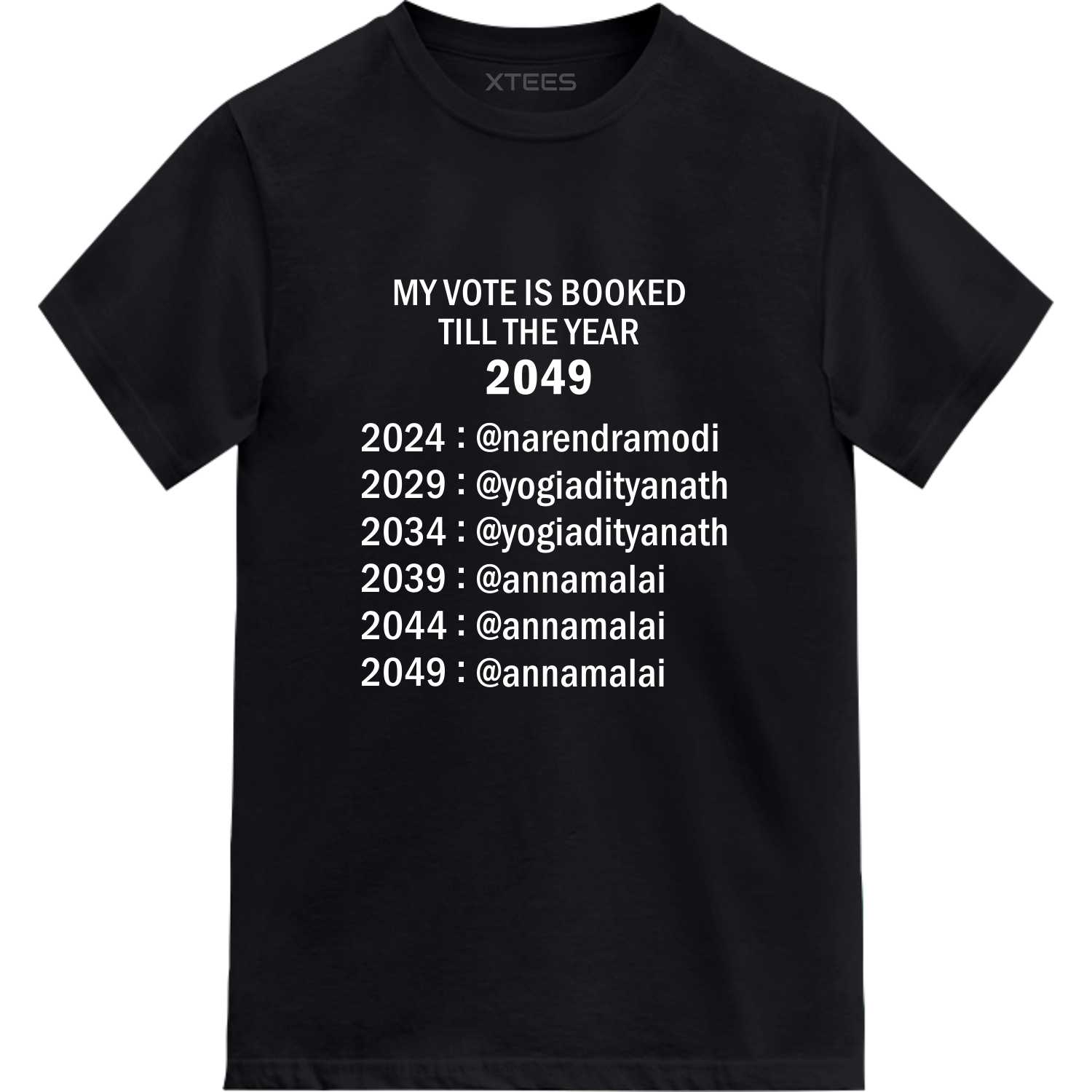 My Vote Is Booked Till The Year 2049 Narendra Modi Yogi Adityanath Annamalai Slogan T-shirt My Vote Is Booked Till The Year 2049 Narendra Modi Yogi Adityanath Annamalai Slogan T-shirt