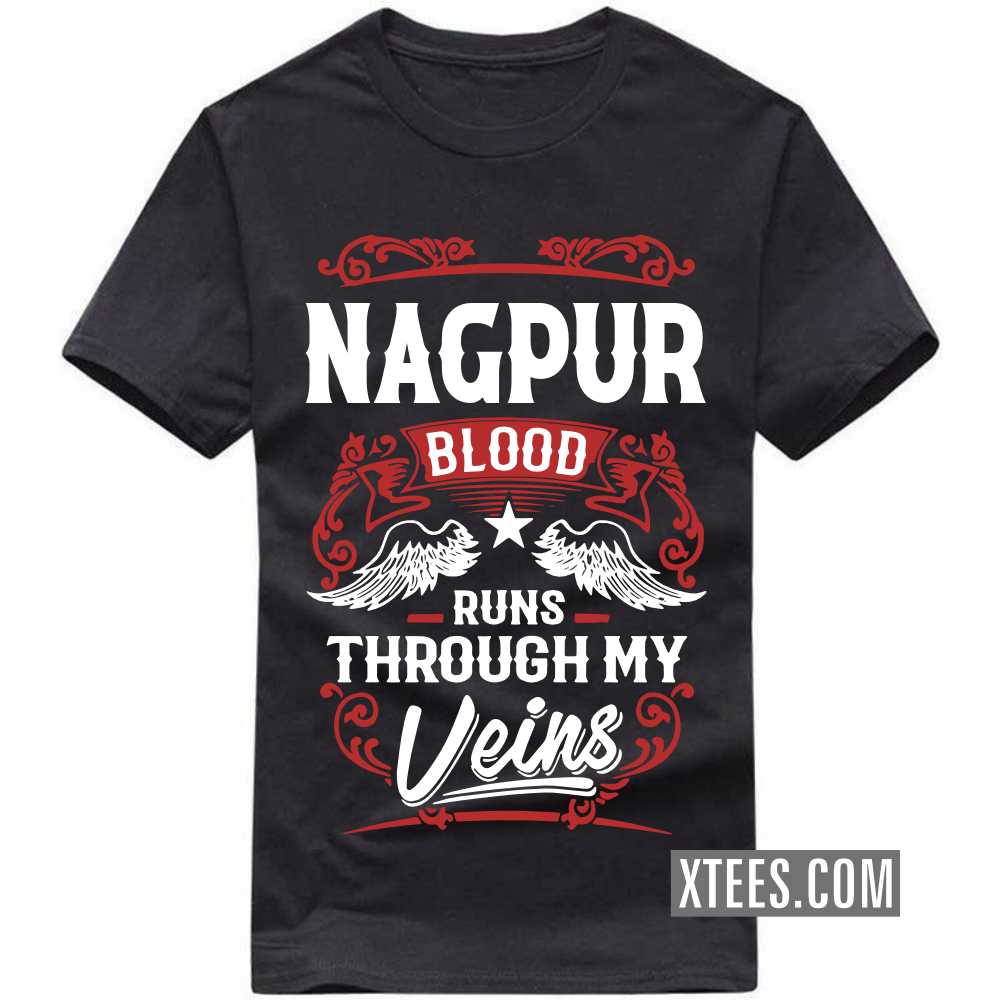 NAGPUR Blood Runs Through My Veins India City T-shirt