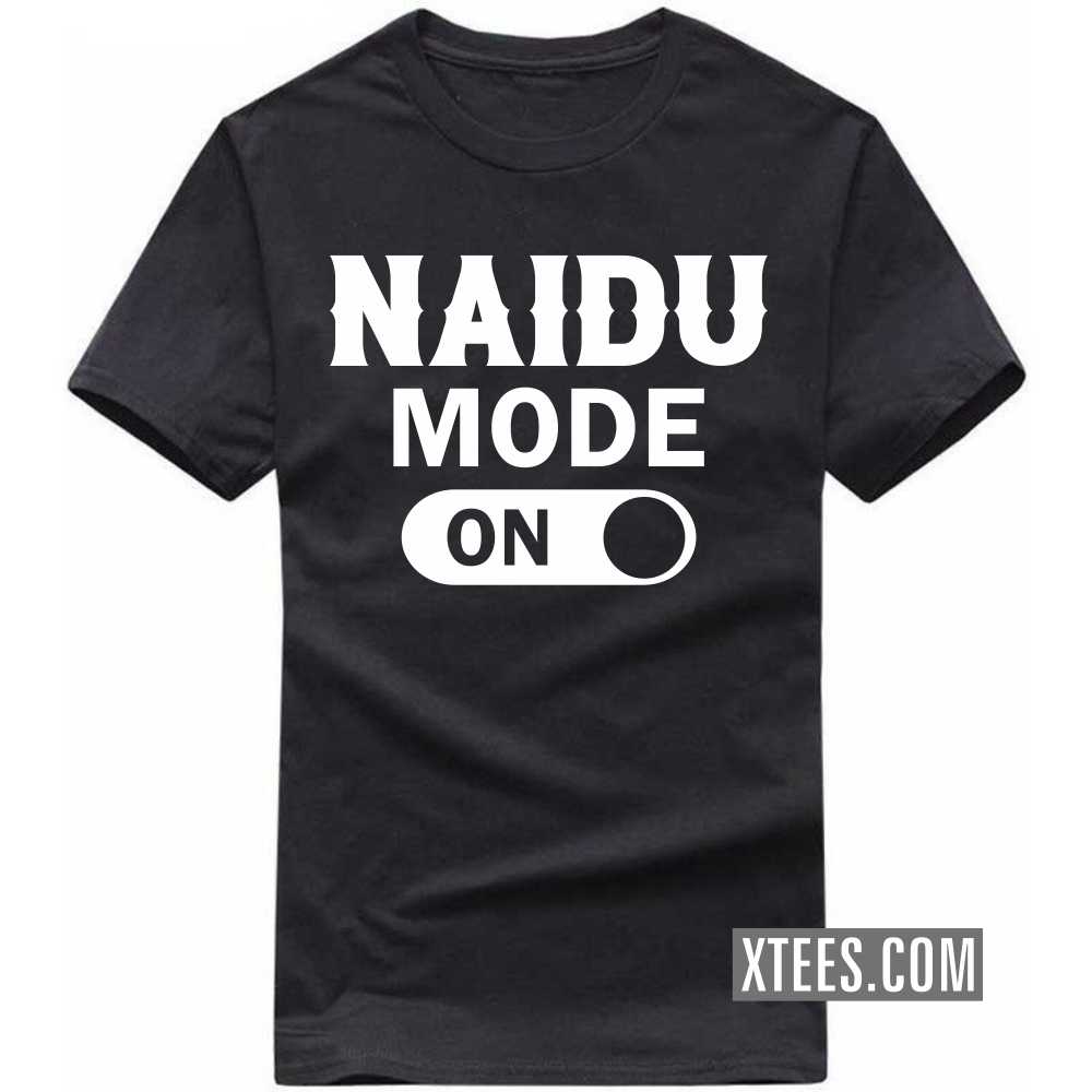 Naidu Mode On Caste Name T-shirt