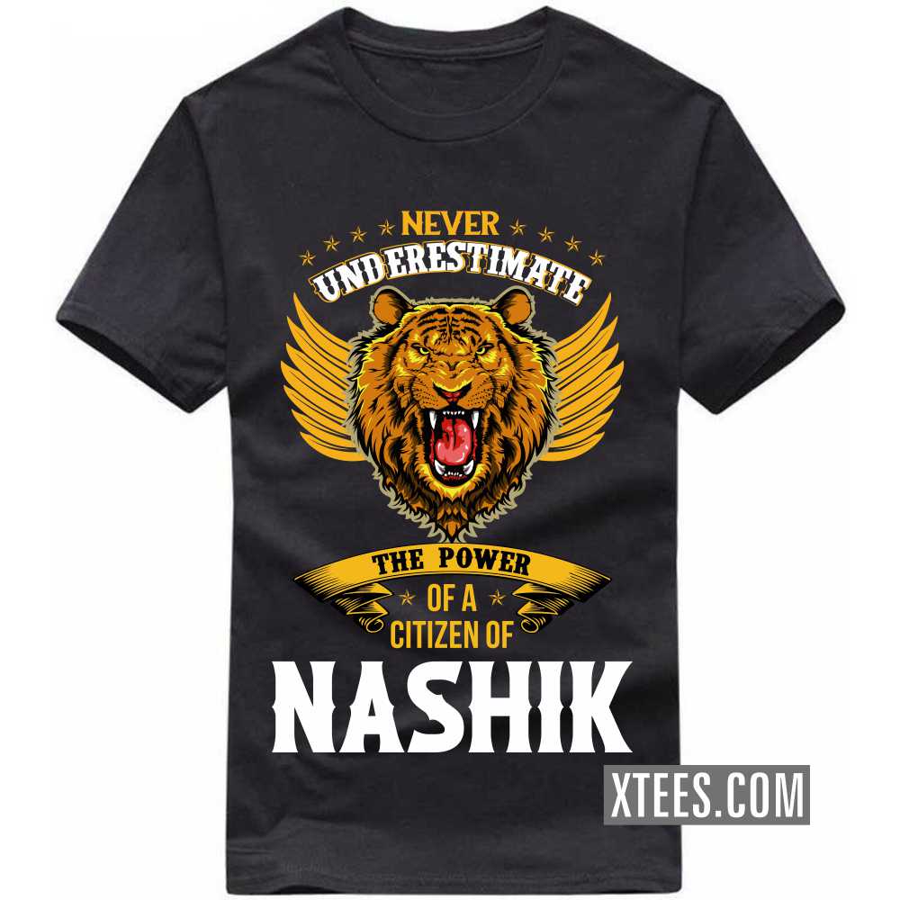 Never Underestimate The Power Of A Citizen Of NASHIK India City T-shirt