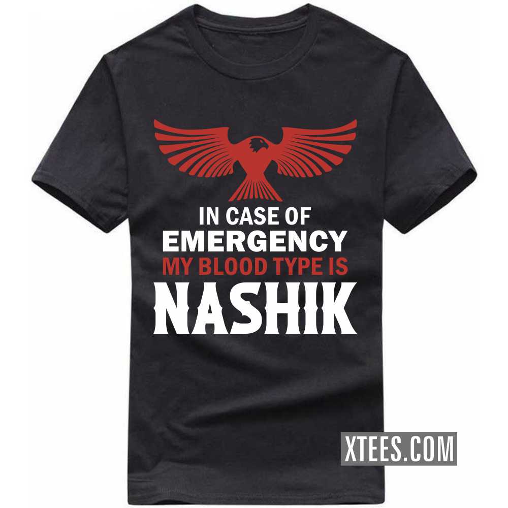 In Case Of Emergency My Blood Type Is NASHIK India City T-shirt