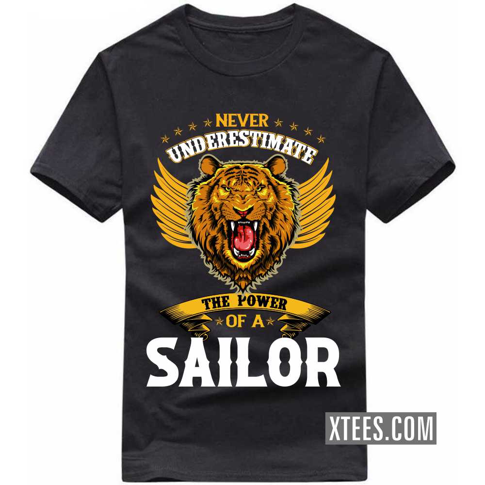 Never Underestimate The Power Of A Sailor Profession T-shirt