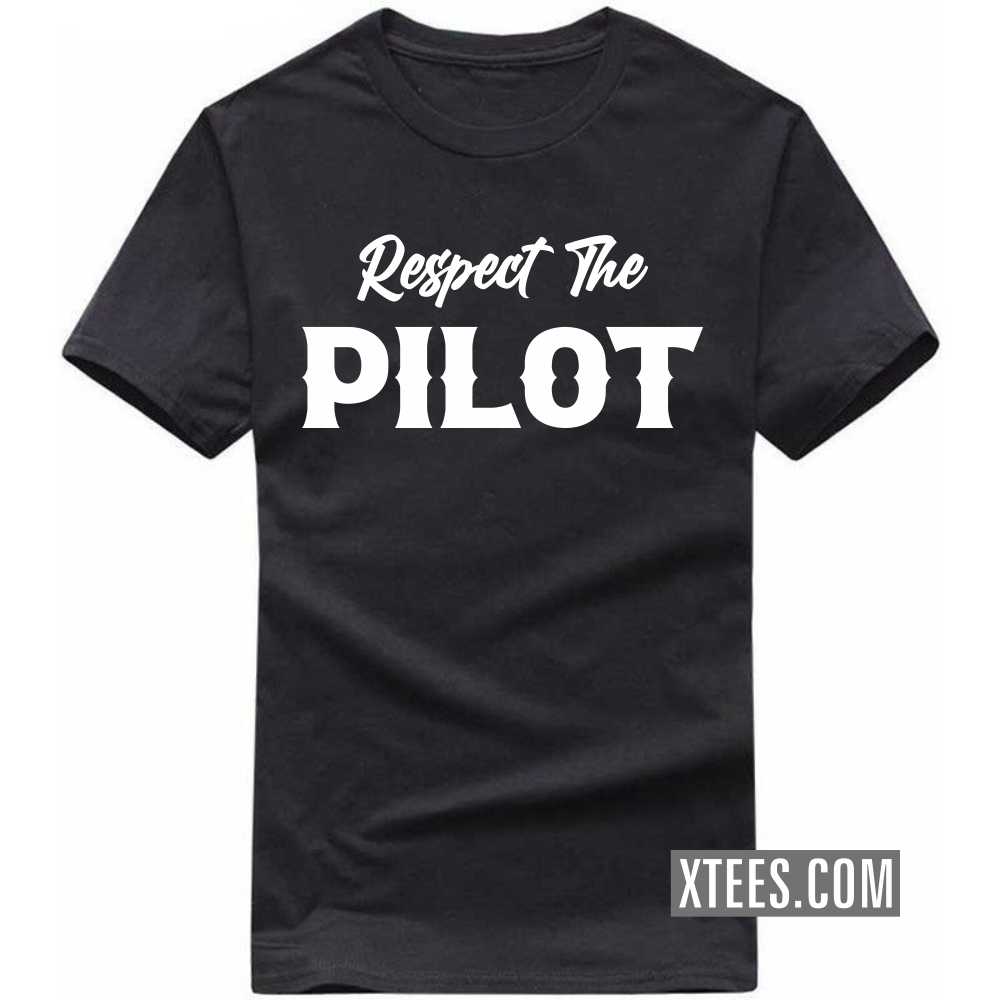 Respect The PILOT Profession T-shirt Respect The PILOT Profession T-shirt