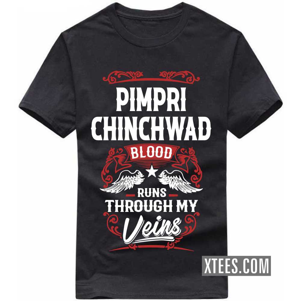 PIMPRI CHINCHWAD Blood Runs Through My Veins India City T-shirt