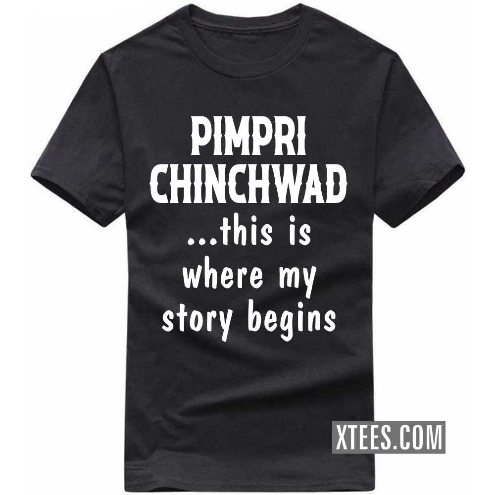 PIMPRI CHINCHWAD This Is Where My Story Begins India City T-shirt