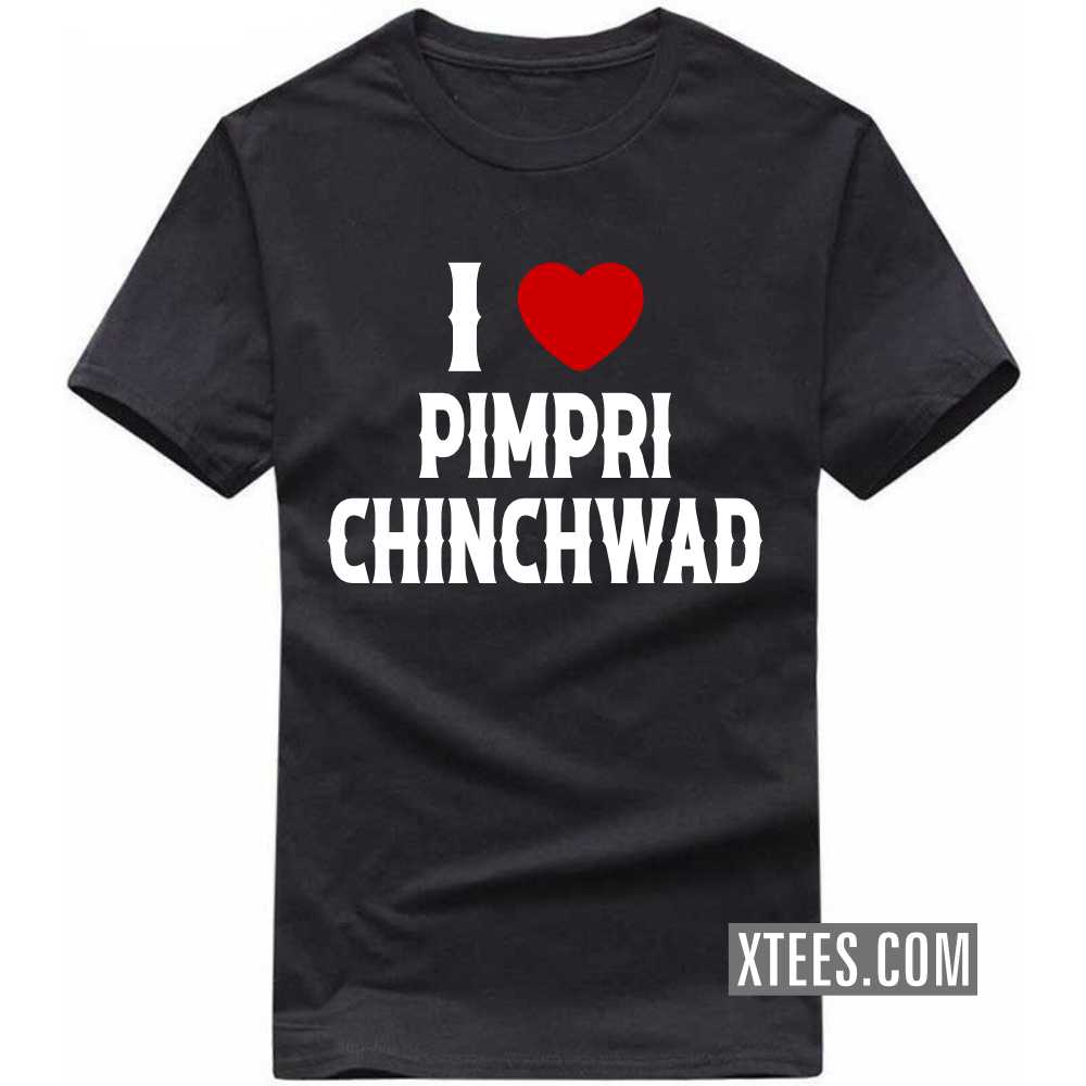 I Heart Love PIMPRI CHINCHWAD India City T-shirt I Heart Love PIMPRI CHINCHWAD India City T-shirt