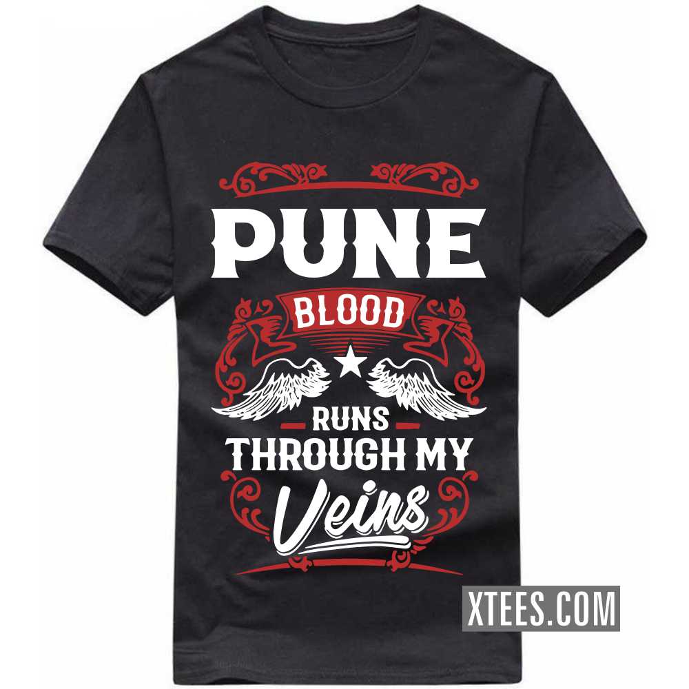 PUNE Blood Runs Through My Veins India City T-shirt PUNE Blood Runs Through My Veins India City T-shirt