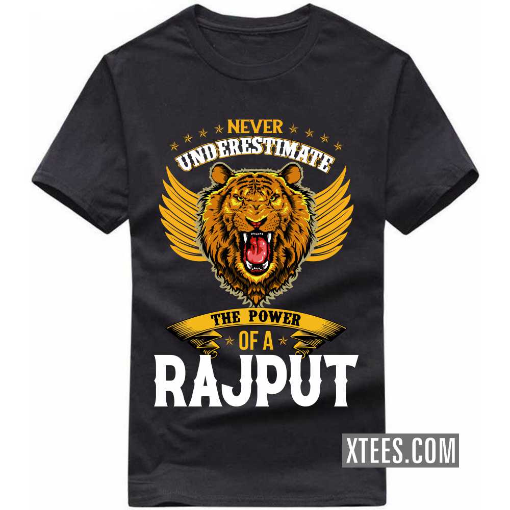 Never Underestimate The Power Of A Rajput Caste Name T-shirt
