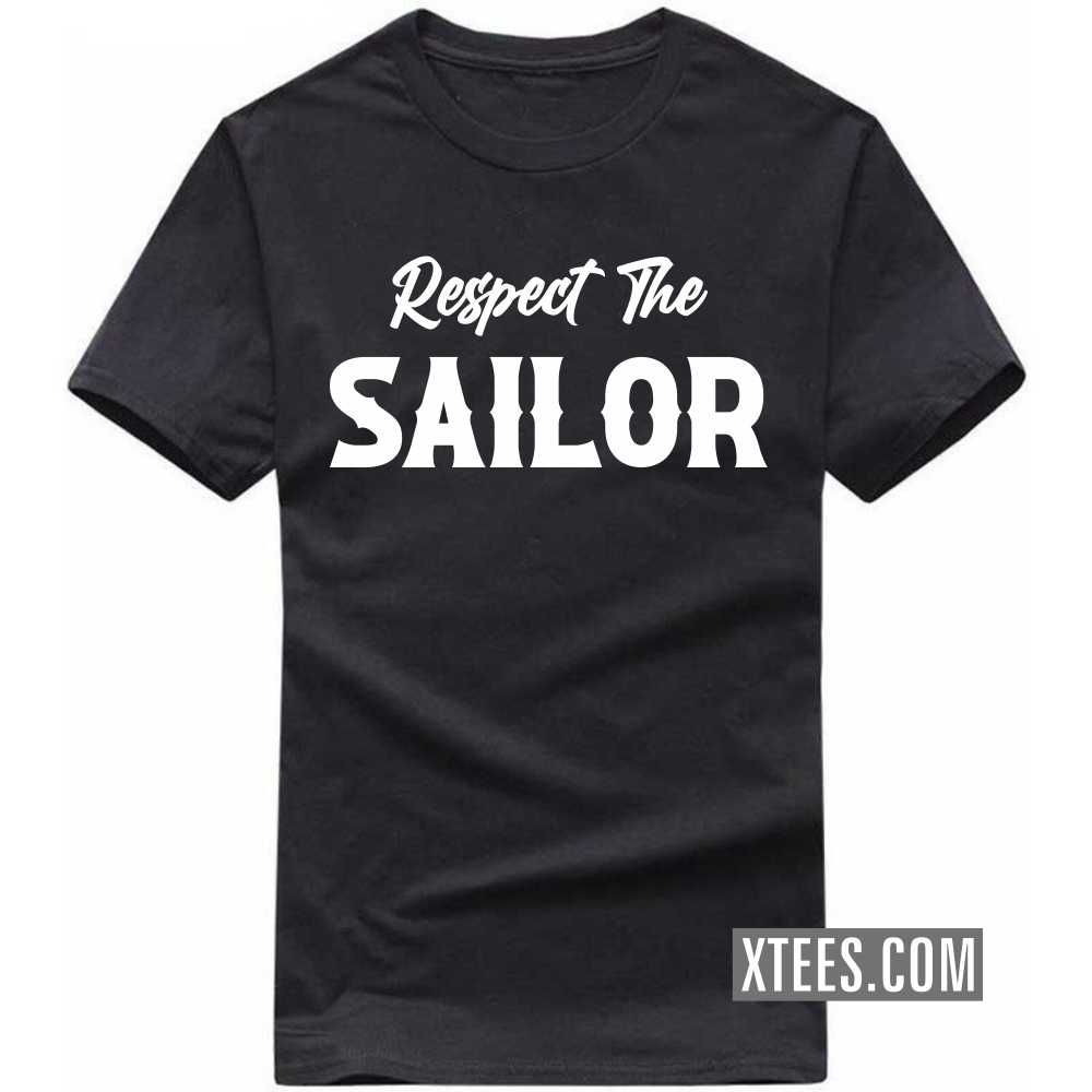 Respect The Sailor Profession T-shirt