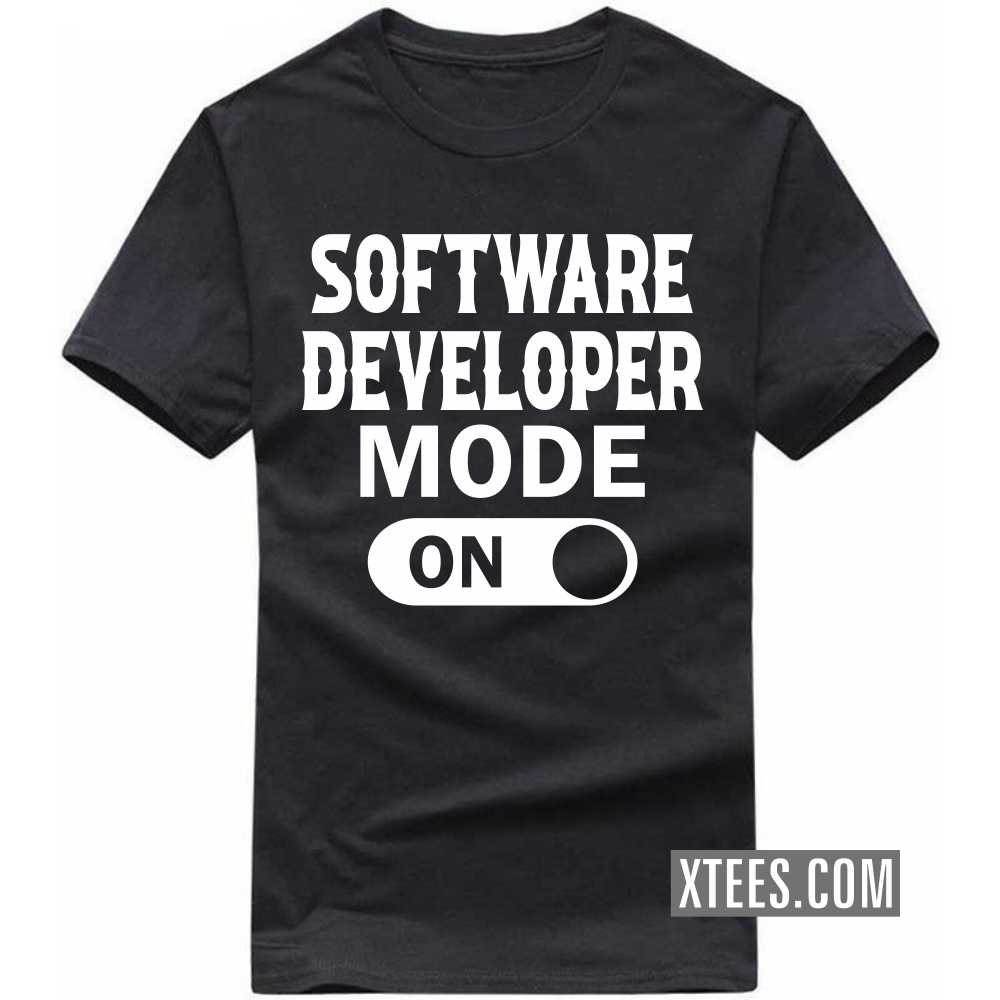 SOFTWARE DEVELOPER Mode On Profession T-shirt SOFTWARE DEVELOPER Mode On Profession T-shirt
