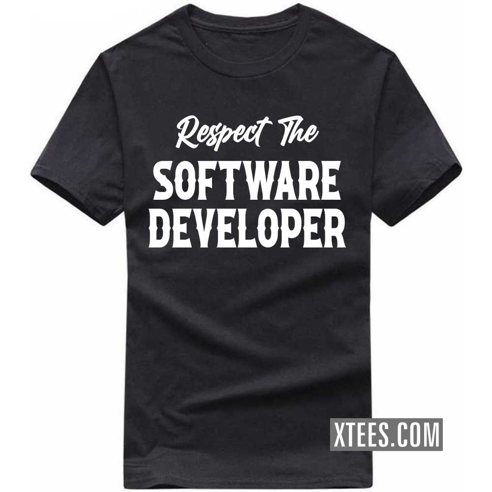Respect The SOFTWARE DEVELOPER Profession T-shirt Respect The SOFTWARE DEVELOPER Profession T-shirt