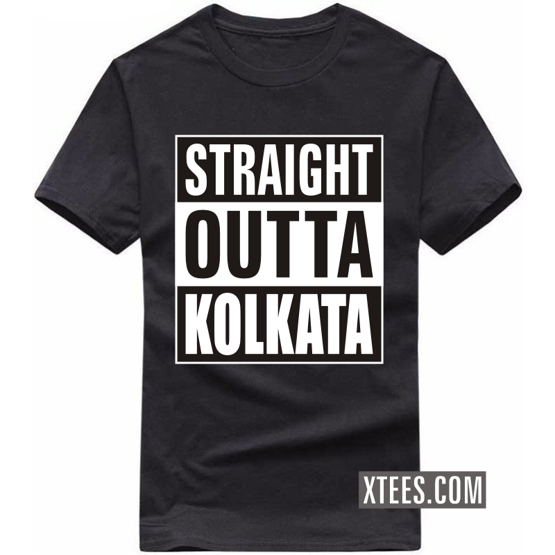 Straight Outta Kolkata T Shirt