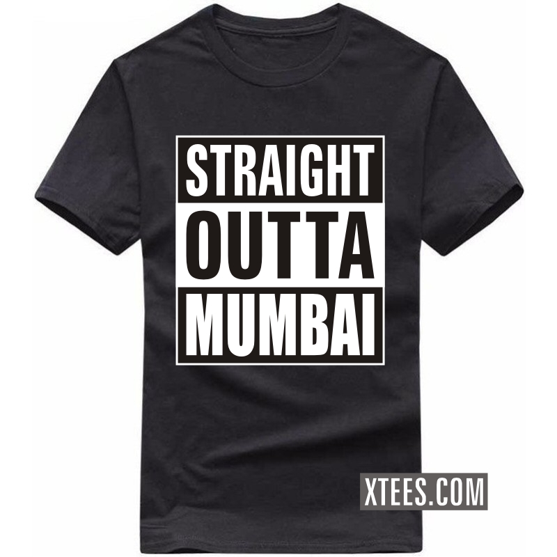 straight outta Mumbai T Shirt