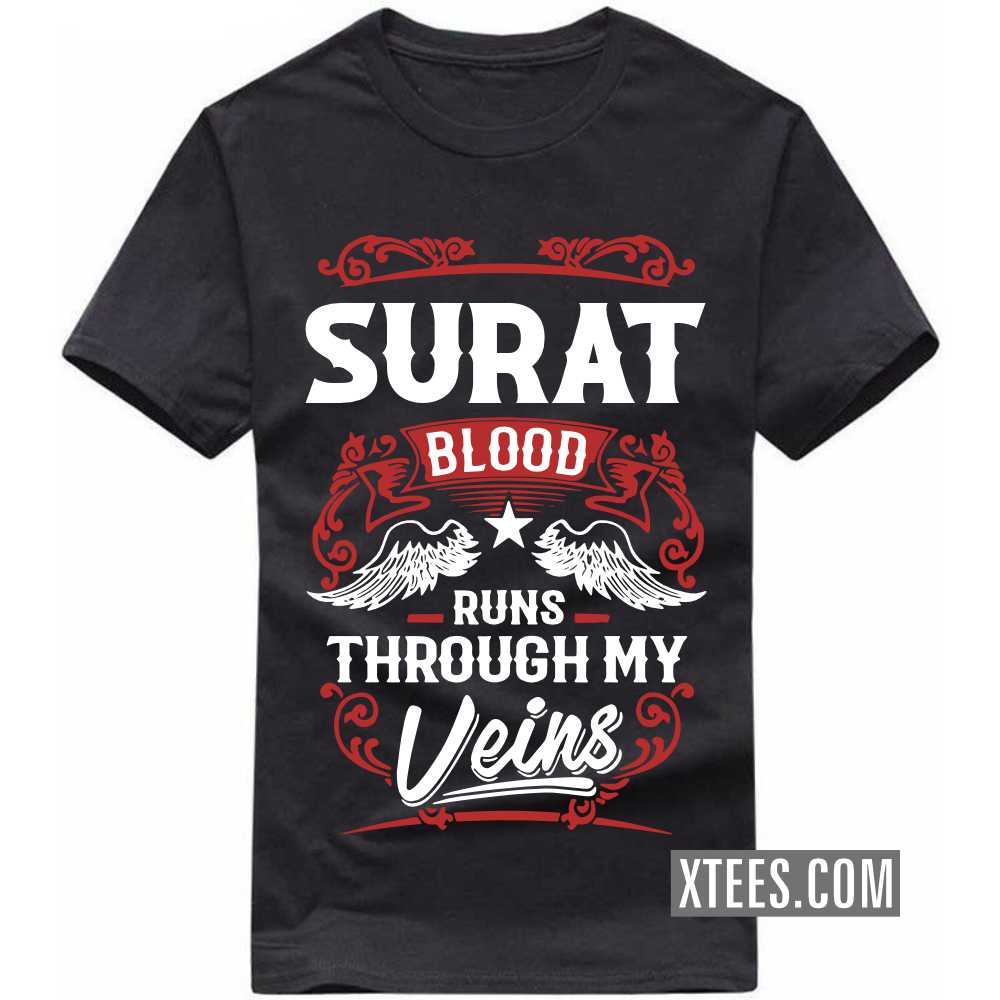 SURAT Blood Runs Through My Veins India City T-shirt SURAT Blood Runs Through My Veins India City T-shirt