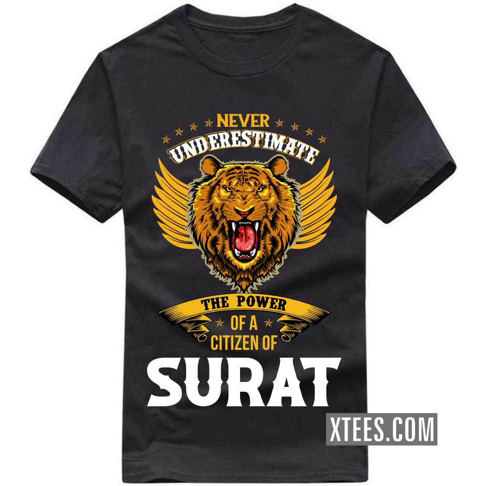 Never Underestimate The Power Of A Citizen Of SURAT India City T-shirt Never Underestimate The Power Of A Citizen Of SURAT India City T-shirt