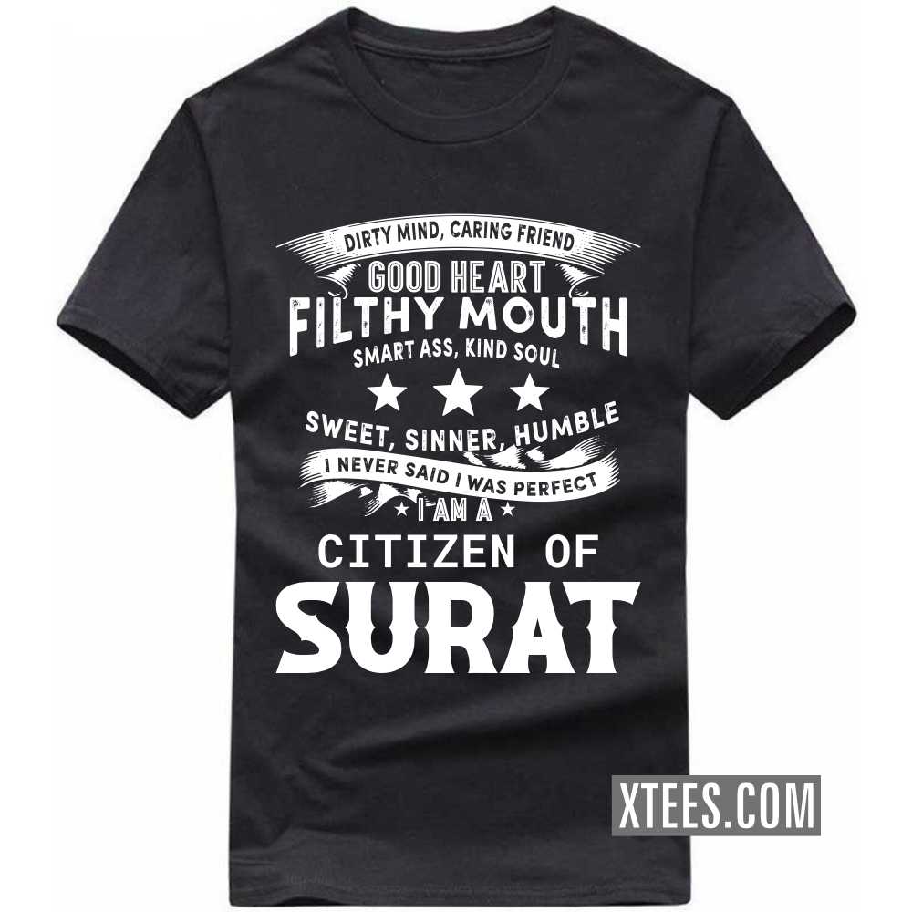 I Never Said I Was Perfect I Am A Citizen Of SURAT India City T-shirt I Never Said I Was Perfect I Am A Citizen Of SURAT India City T-shirt
