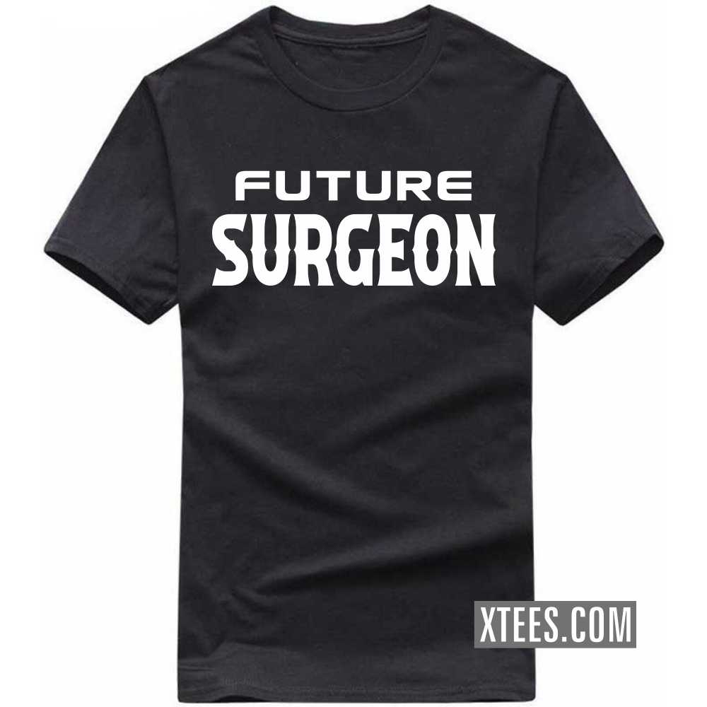 Future SURGEON Profession T-shirt