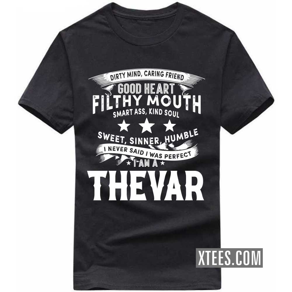 I Never Said I Was Perfect I Am A Thevar Caste Name T-shirt