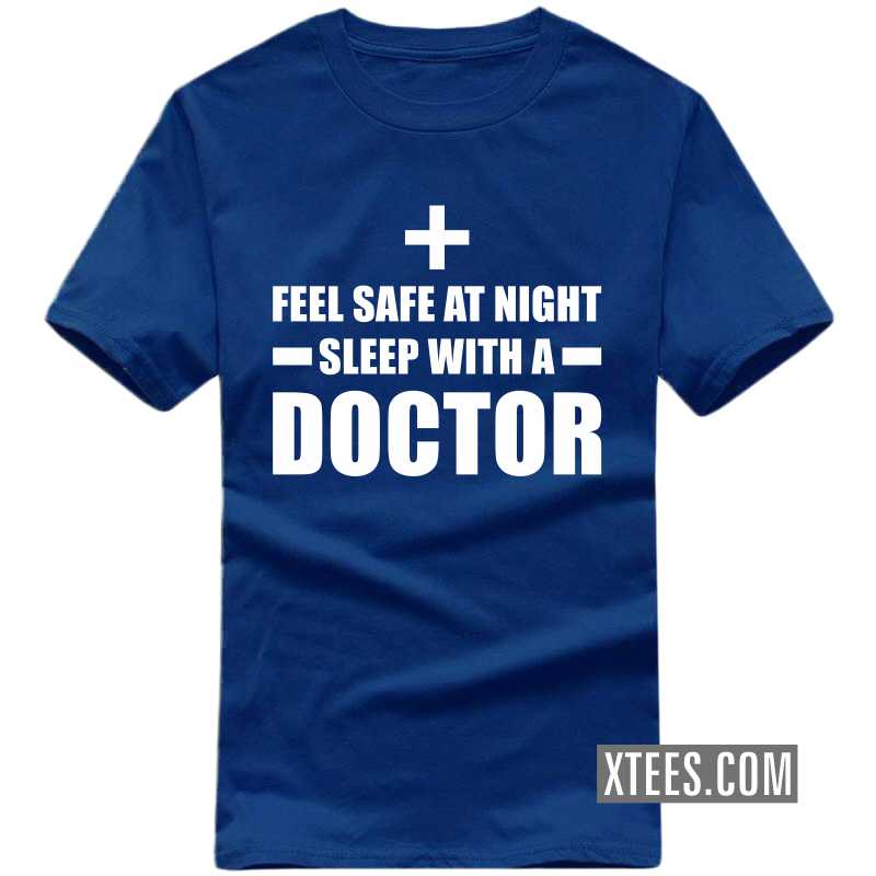 Feel Safe At Night Sleep With A Doctor T Shirt