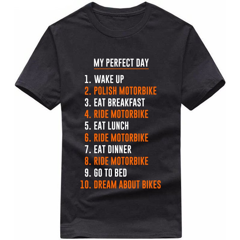 The Perfect Day Of A Bike Lover Biker T-shirt India The Perfect Day Of A Bike Lover Biker T-shirt India