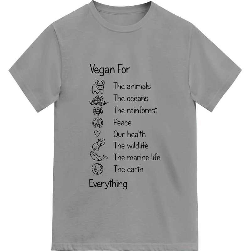 Vegan For The Animals Oceans Rainforest Peace Health Wildlife Marine Life Earth Everything T-shirt