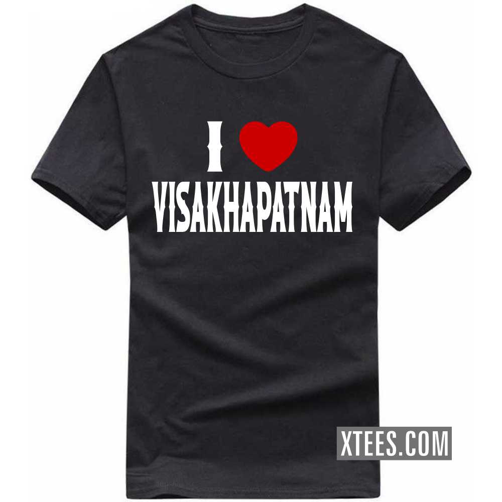 I Heart Love VISAKHAPATNAM India City T-shirt
