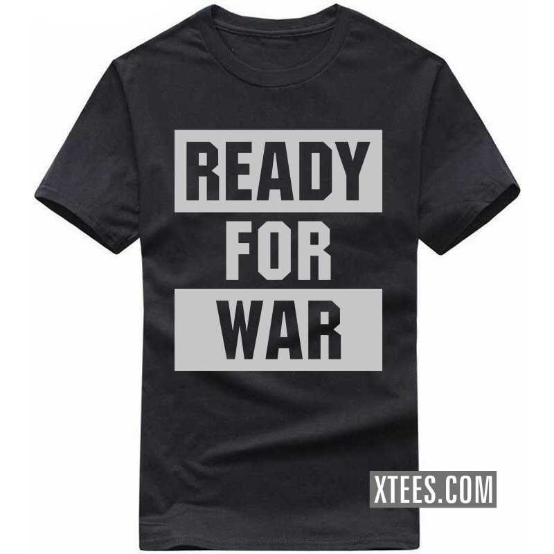 Ready For War Motivational Quotes T-shirt